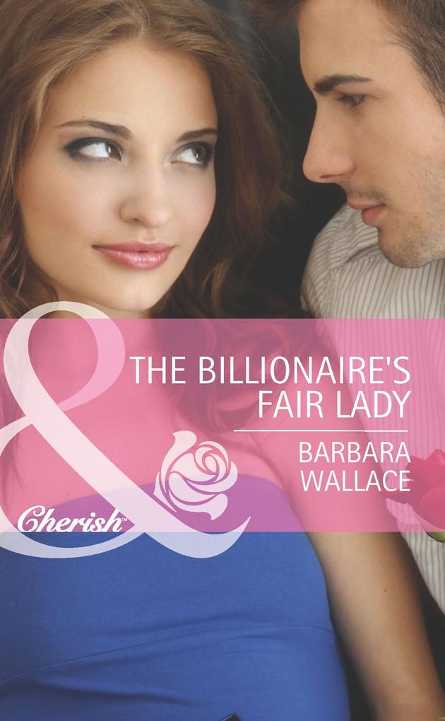 The Billionaire‘s Fair Lady (Mills & Boon Cherish)