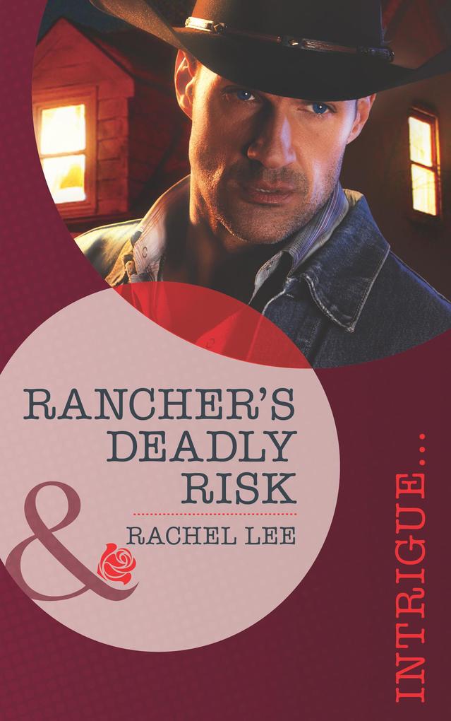 Rancher‘s Deadly Risk (Mills & Boon Intrigue) (Conard County: The Next Generation Book 13)