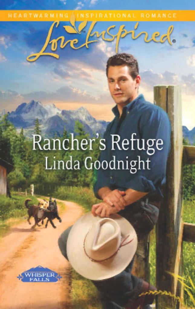 Rancher‘s Refuge (Mills & Boon Love Inspired) (Whisper Falls Book 1)