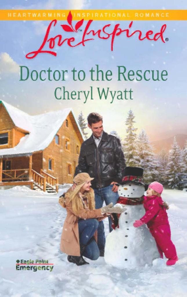 Doctor To The Rescue (Mills & Boon Love Inspired) (Eagle Point Emergency Book 2)