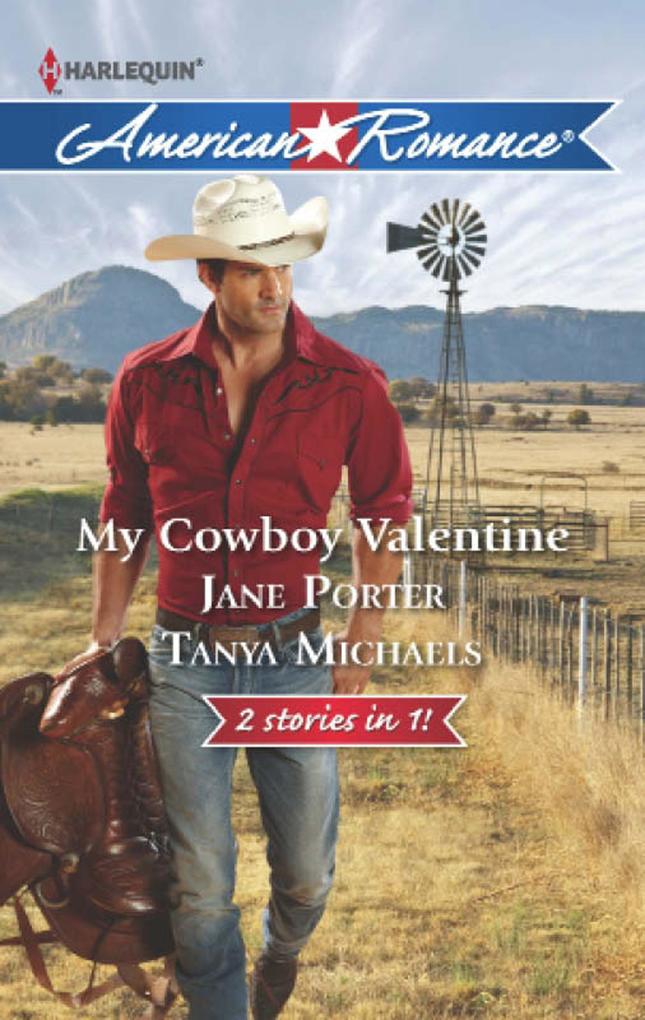 My Cowboy Valentine: Be Mine Cowboy / Hill Country Cupid (Mills & Boon American Romance)