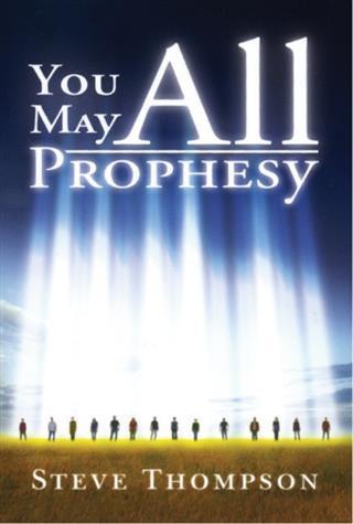 You May All Prophesy - Steve Thompson