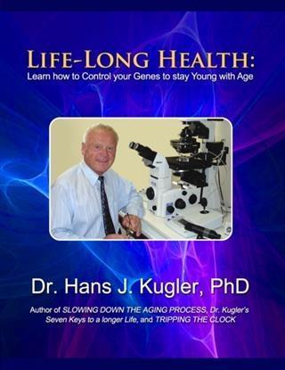 Life-Long Health: Learn How to Control Your Genes to Stay Young With Age