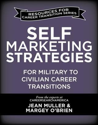 Self-Marketing Strategies for Military to Civilian Career Transitions