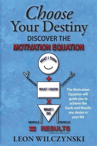 Choose Your Destiny (Discover The Motivation Equation)
