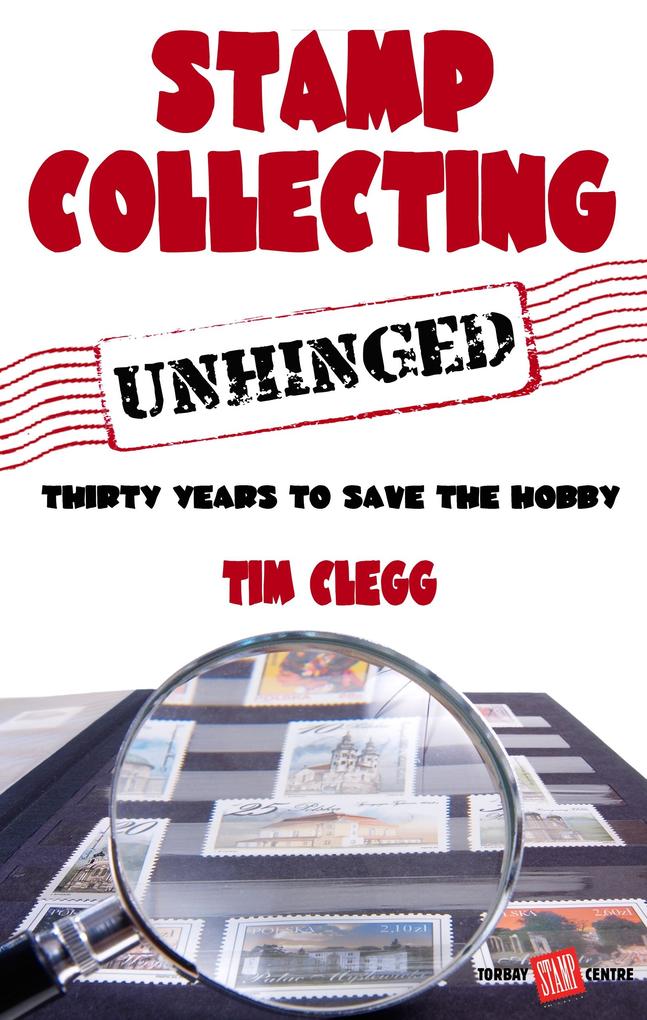 Stamp Collecting Unhinged