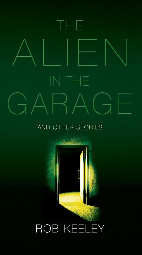 Alien in the Garage and Other Stories