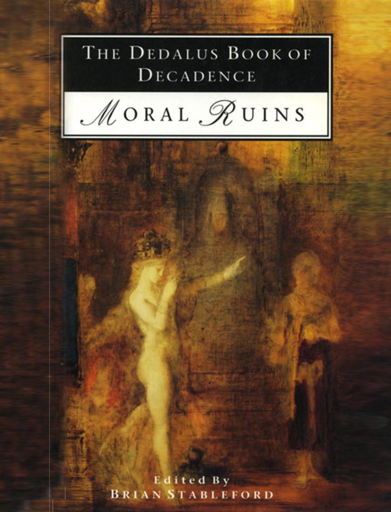 The Dedalus Book of Decadence Moral Ruins - Brian Stableford