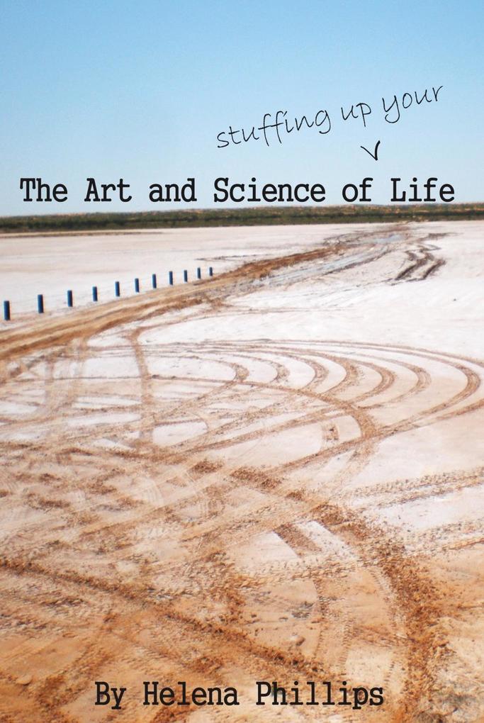 Art and Science of Stuffing Up Your Life
