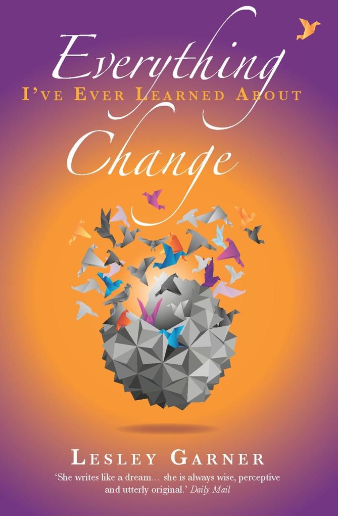 Everything I‘ve Ever Learned About Change