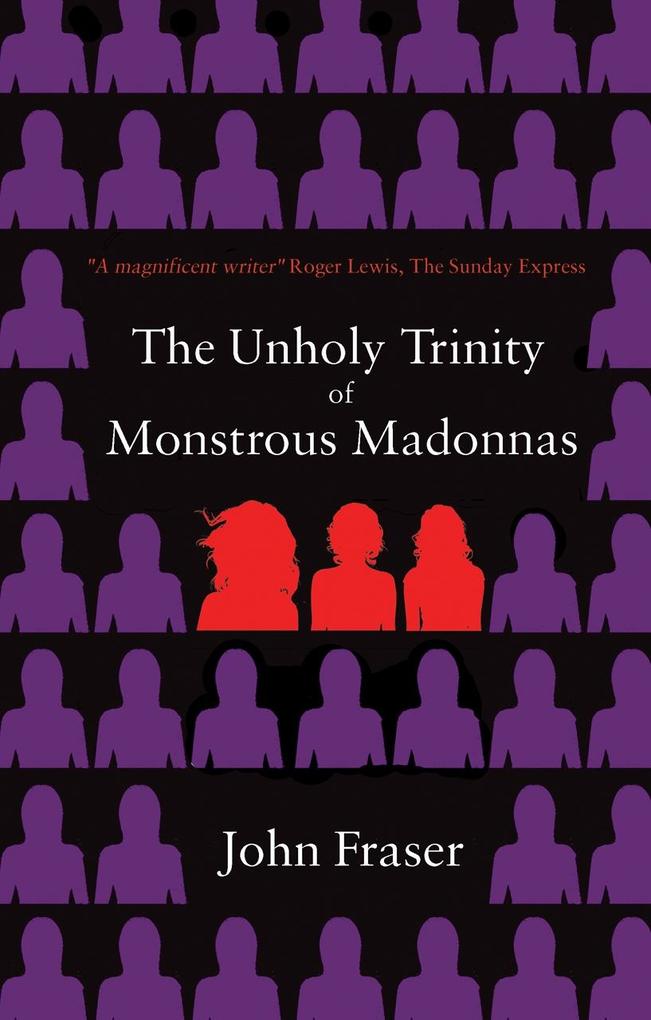 Unholy Trinity of Monstrous Madonnas
