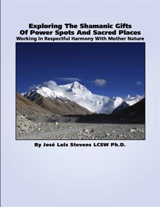 Exploring The Shamanic Gifts Of Power Spots And Sacred Places