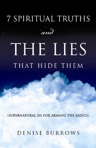 7 Spiritual Truths and the Lies That Hide Them