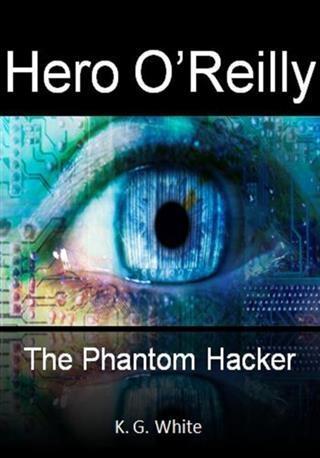 Hero O‘Reilly and The Phantom Hacker