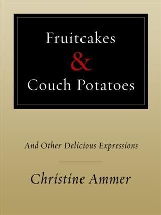 Fruitcakes & Couch Potatoes