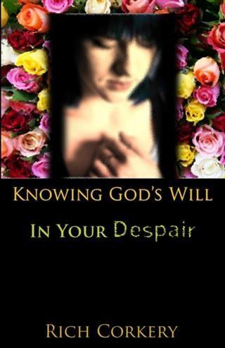 Knowing God‘s Will In your Despair