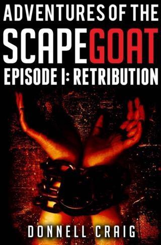 Adventures of the ScapeGoat Episode 1: Retribution