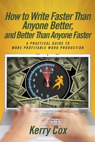 How to Write Faster Than Anyone Better and Better Than Anyone Faster