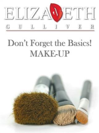 Don‘t Forget the Basics! MAKE-UP