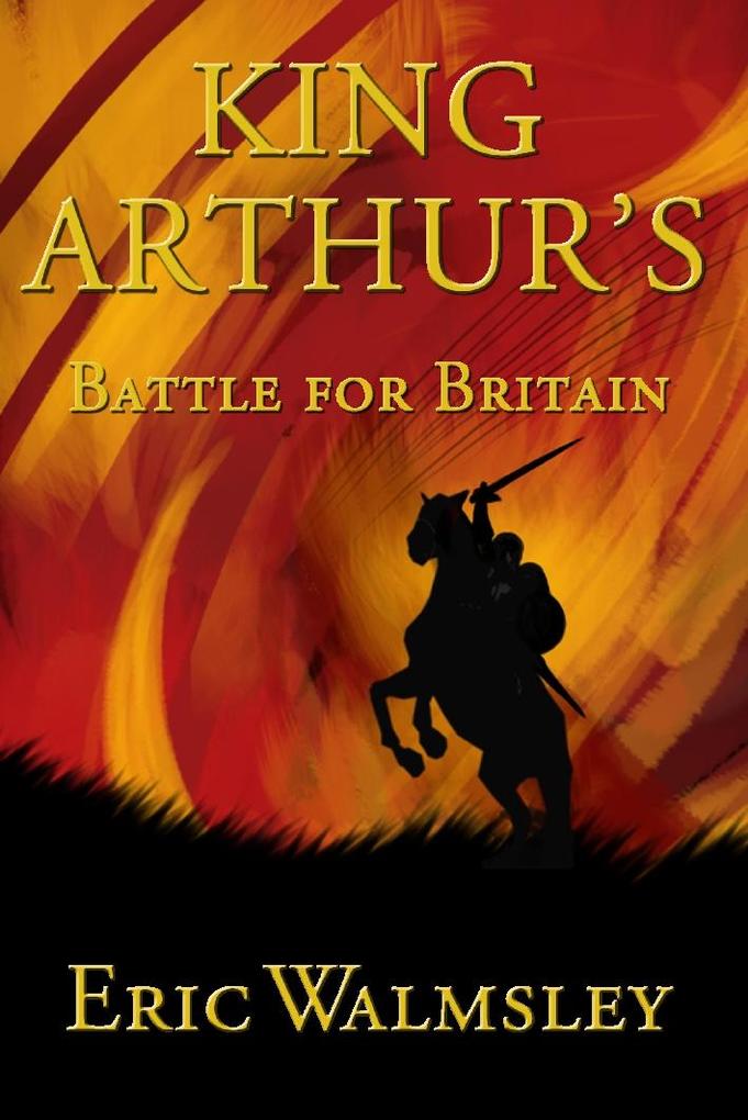 King Arthur‘s Battle for Britain