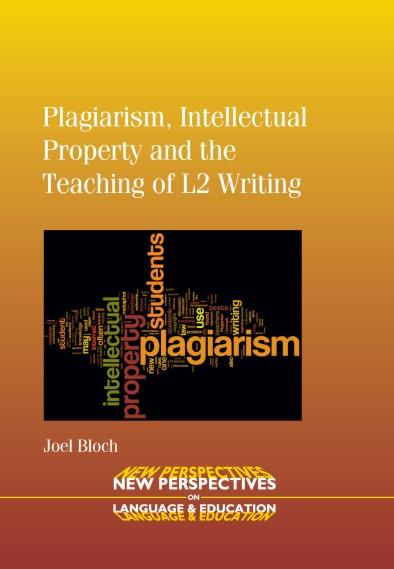Plagiarism Intellectual Property and the Teaching of L2 Writing