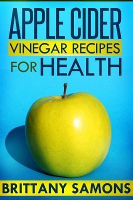 Apple Cider Vinegar Recipes For Health