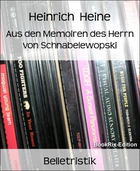 Aus den Memoiren des Herrn von Schnabelewopski - Heinrich Heine