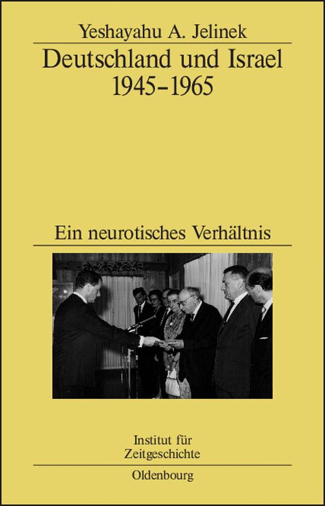 Deutschland und Israel 1945-1965 als eBook Download von Yeshayahu Jelinek - Yeshayahu Jelinek