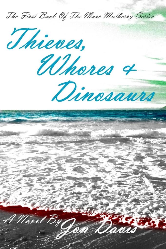 Thieves Whores & Dinosaurs