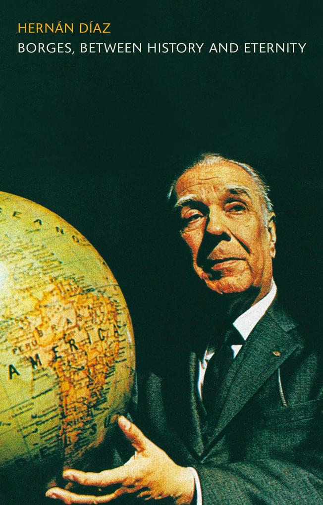 Borges between History and Eternity