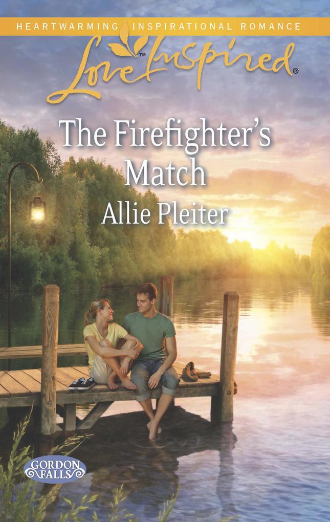 The Firefighter‘s Match (Mills & Boon Love Inspired) (Gordon Falls Book 3)