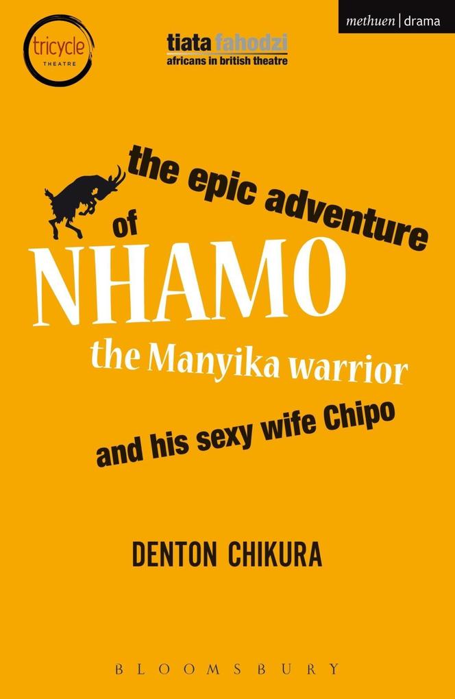 The Epic Adventure of Nhamo the Manyika Warrior and his Sexy Wife Chipo