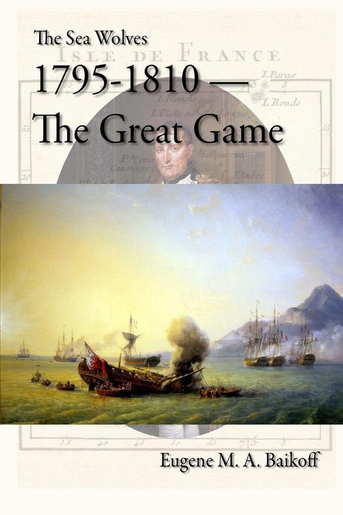 The Sea Wolves 1795 - 1810 - The Great Game