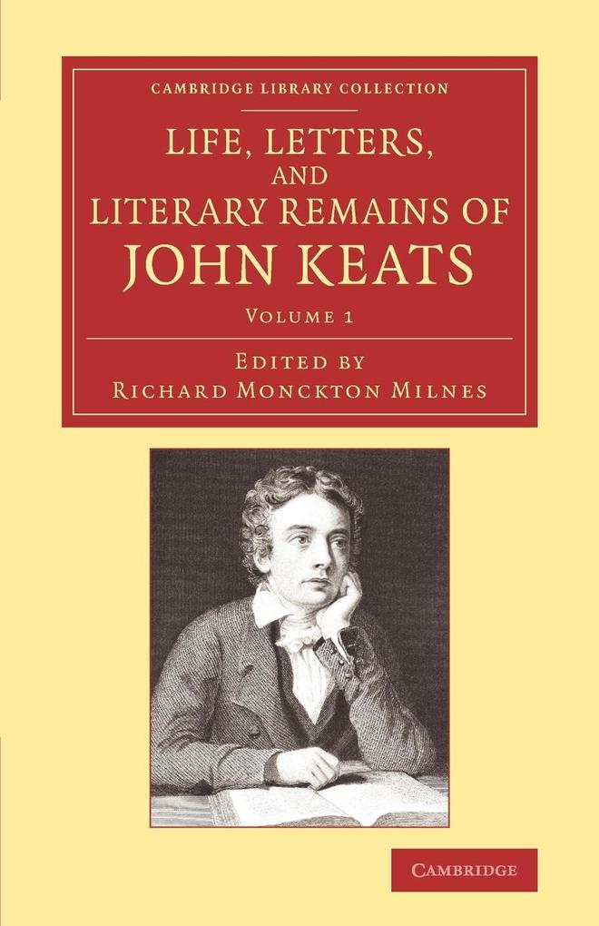Life Letters and Literary Remains of John Keats