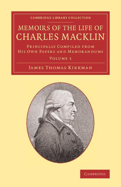Memoirs of the Life of Charles Macklin Esq.
