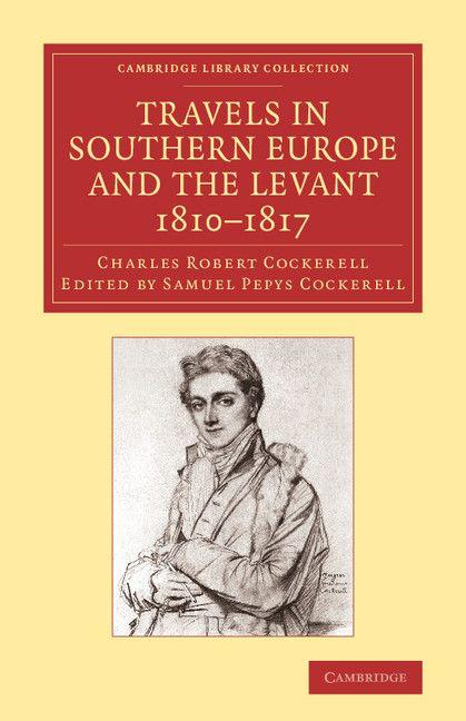 Travels in Southern Europe and the Levant 1810 1817