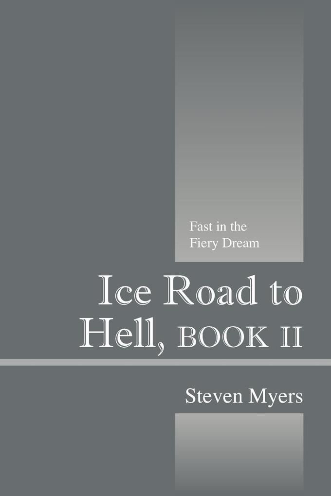 Ice Road to Hell Book II: Fast in the Fiery Dream