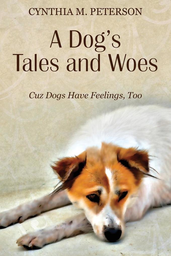 A Dog‘s Tales and Woes
