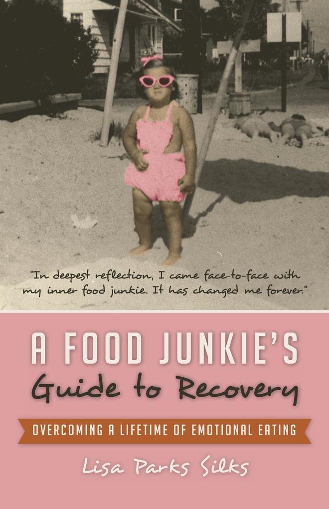 A Food Junkie‘s Guide to Recovery