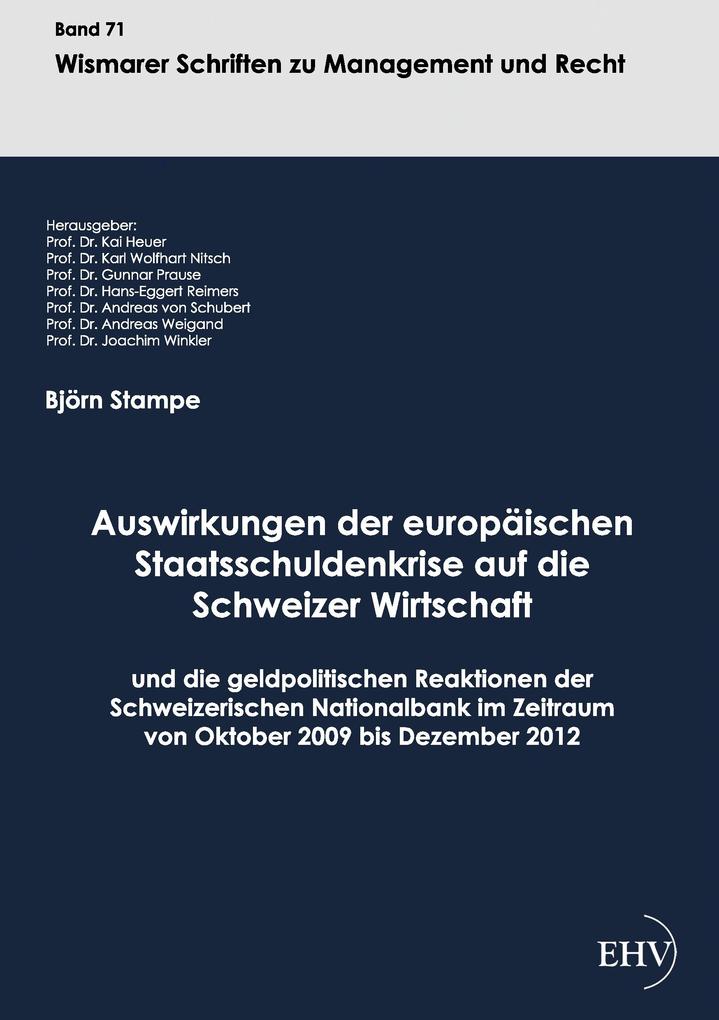 Auswirkungen der europäischen Staatsschuldenkrise auf die Schweizer Wirtschaft und die geldpolitischen Reaktionen der Schweizerischen Nationalbank im Zeitraum von Oktober 2009