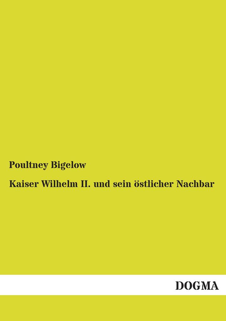 Kaiser Wilhelm II. und sein östlicher Nachbar