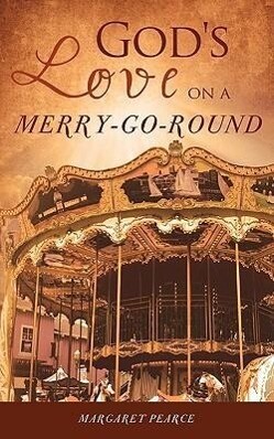 God‘s Love on a Merry-Go-Round