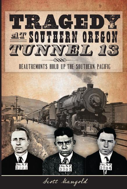 Tragedy at Southern Oregon Tunnel 13: