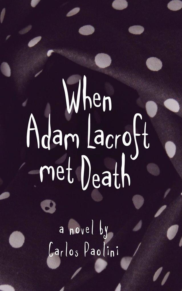 When Adam Lacroft Met Death