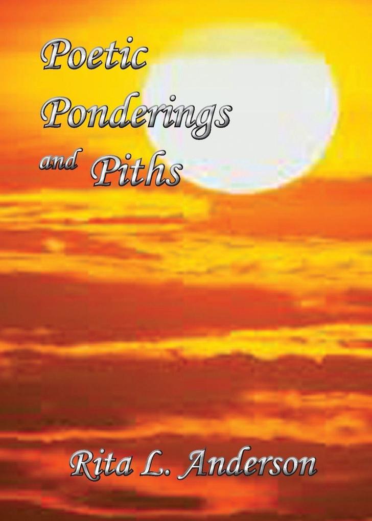 Poetic Ponderings and Piths