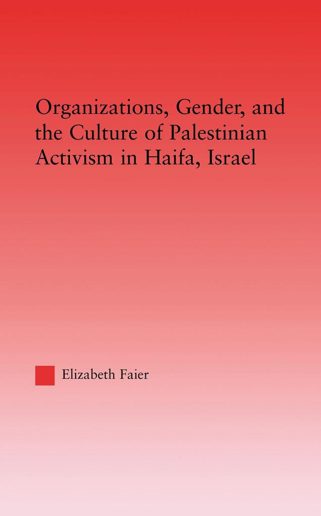 Organizations Gender and the Culture of Palestinian Activism in Haifa Israel