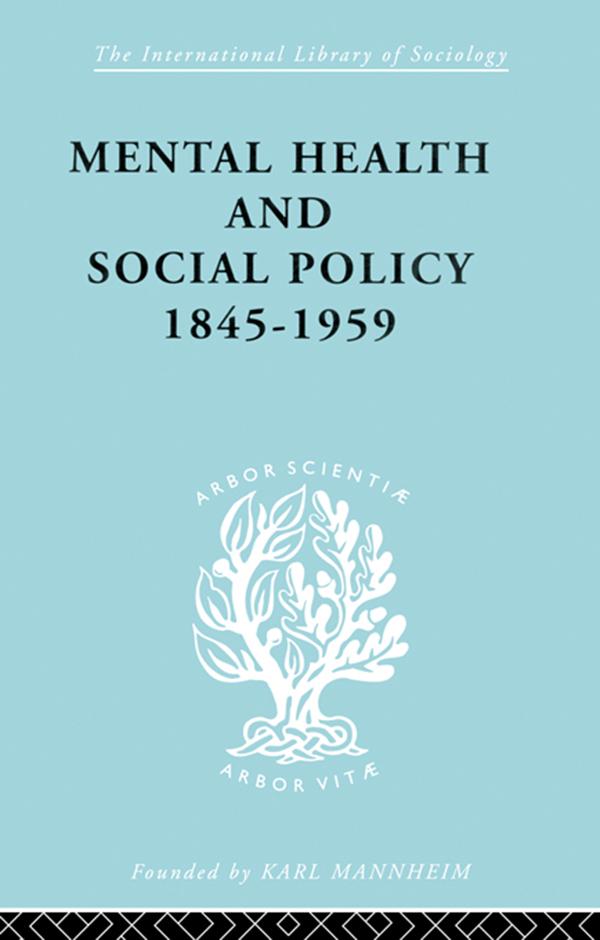 Mental Health and Social Policy 1845-1959