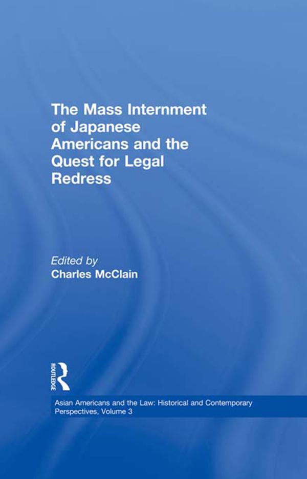 The Mass Internment of Japanese Americans and the Quest for Legal Redress