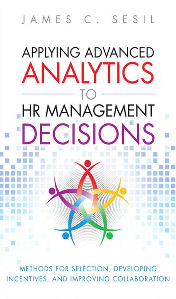 Applying Advanced Analytics to HR Management Decisions