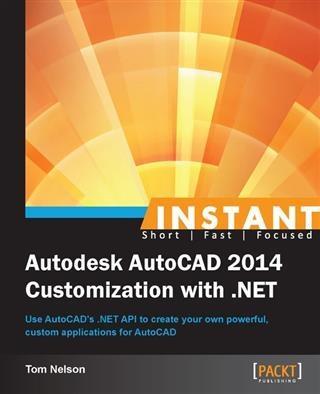 Instant Autodesk AutoCAD 2014 Customization with .NET